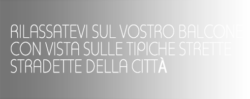 RILASSATEVI SUL VOSTRO BALCONE CON VISTA SULLE TIPICHE STRETTE STRADETTE DELLA CITTÀ