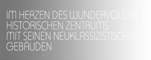 IM HERZEN DES WUNDERVOLLEN HISTORISCHEN ZENTRUMS MIT SEINEN NEUKLASSIZISTISCHEN GEBÄUDEN